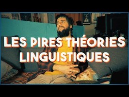 Les PIRES THÉORIES linguistiques - MLTP#36
