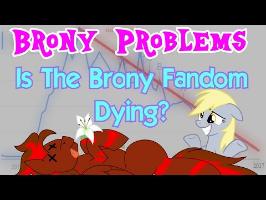 Brony Problems: The Brony Fandom Dying?