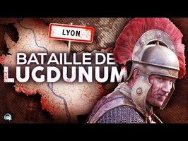 La terrible chute de la capitale des Gaules - La bataille de Lugdunum (Lyon)