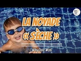 Noyade « sèche » - WhyDoc #25