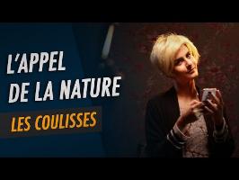 L'Appel de la Nature - Les Coulisses