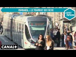 Israël : le tramway qui fâche - L'Effet Papillon