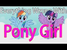 (Parody)Everything Wrong With Pony Girl