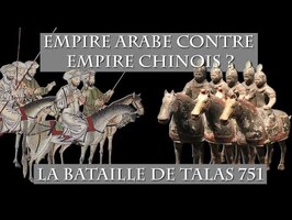 Empire arabe contre Empire chinois ? La Bataille de Talas (751)