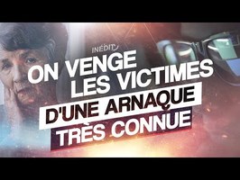 ON VENGE LES VICTIMES D'UNE GROSSE ARNAQUE TRÈS CONNUE