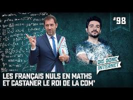 Les Français nuls en maths et Castaner le roi de la com' !! - VERINO #98 // Dis donc internet...