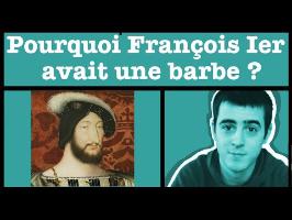 AMoK#23 - Pourquoi François Ier avait-t-il une barbe ?