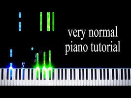 A Perfectly Normal Piano Tutorial