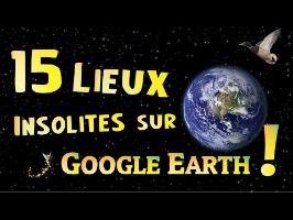 15 Lieux Insolites sur Google Earth !