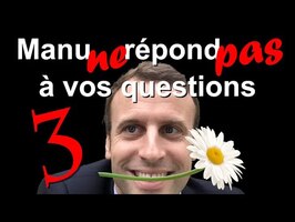 MACRON NE RÉPOND PAS À VOS QUESTIONS... Episode 3