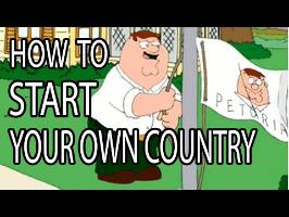 How to Start Your Own Country - Epic How T
